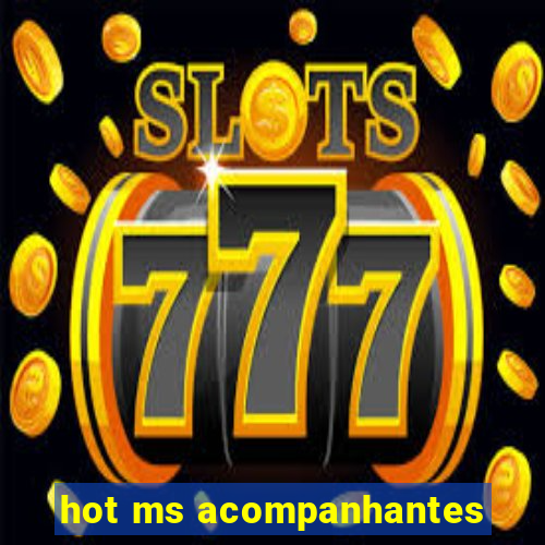 hot ms acompanhantes